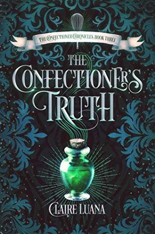 The Confectioner's Truth (The Confectioner Chronicles, #3)