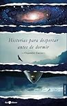 Historias para despertar antes de dormir by Alejandro Garza Historias para despertar antes de dormir by Alejandro Garza