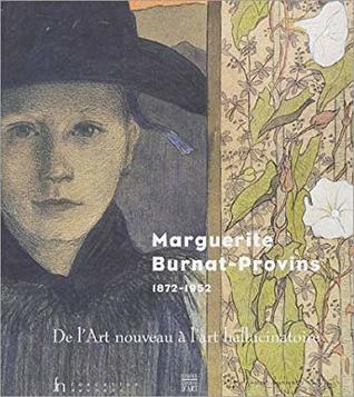 Marguerite Burnat-Provins, 1872-1952 : De l'Art nouveau à l'art hallucinatoire