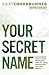 Your Secret Name: An Uncommon Quest to Stop Pretending, Shed the Labels, and Discover Your True Identity (Igniting Souls Trilogy)