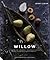 Willow: A Guide to Growing ...