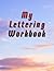 My Lettering Workbook: 50-p...