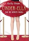 Cinder i Ella. Tak kończy się bajka by Kelly Oram