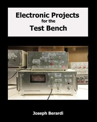 Electronic Projects for the Test Bench