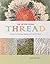 The Intentional Thread: A Guide to Drawing, Gesture, and Color in Stitch