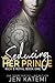 Seducing Her Prince (Rich a...