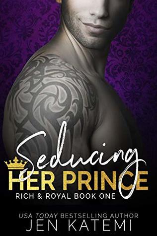 Seducing Her Prince (Rich and Royal #1)