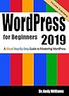Book cover for WordPress for Beginners 2019: A Visual Step-by-Step Guide to Mastering WordPress (Webmaster Series Book 2)