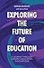 EXPLORING THE FUTURE OF EDU...
