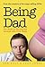 Being dad : for dads-to-be ...