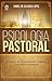 Psicologia Pastoral: A Ciência do Comportamento Humano como Aliada Ministerial (Portuguese Edition)