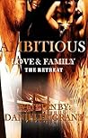 Ambitious: Love & Family The Retreat