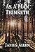 As A Man Thinketh
