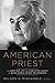 American Priest: The Ambiti...