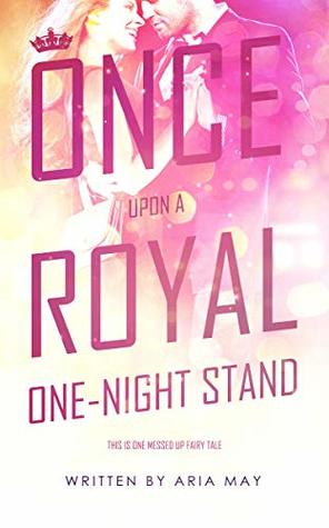 Once Upon A Royal One Night Stand (Sincerely Royal Series)