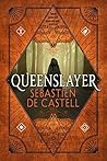 Queenslayer by Sebastien de Castell