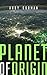 Planet of Origin: A Science...