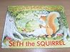 Seth the Squirrel (The Tales of Wishing Well Wood)