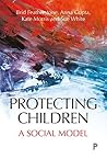 Protecting Children: A Social Model