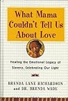 What Mama Couldn't Tell Us About Love What Mama Couldn't Tell Us About Love