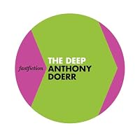 The Deep by Anthony Doerr