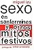 Sexo en sanfermines y otros mitos festivos (Spanish Edition)