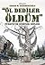 "Öl Dediler Öldüm" by Serdar M. Değirmencioglu "Öl Dediler Öldüm" by Serdar M. Değirmencioglu