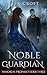 Noble Guardian (Immortal Pr...