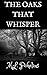 The Oaks that Whisper by M.L. Pchelins