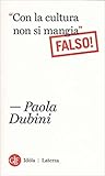 "Con la cultura non si mangia": Falso!
