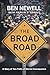 The Broad Road: A Story of ...