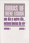 Um Dia e Outro Dia... Outono Havias de Vir Um Dia e Outro Dia... Outono Havias de Vir