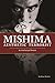 Mishima, Aesthetic Terroris...