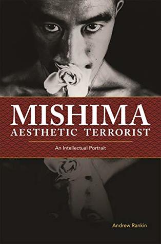 Mishima, Aesthetic Terrorist: An Intellectual Portrait (Hardcover)