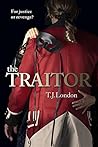 The Traitor by T.J. London