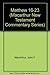 Matthew 16-23 (Macarthur New Testament Commentary Series)