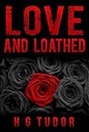 Loved and Loathed