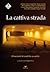 La cattiva strada