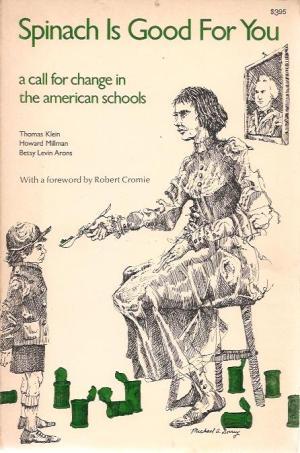 Spinach Is Good For You: A Call For Change In The American Schools (Paperback)
