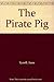 The Pirate Pig