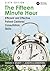 The Fifteen Minute Hour by Marian R. Stuart