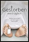 Gestorben wird täglich: Weitere Geschichten des Pathologen Hans Bankl (German Edition)