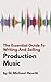 The Essential Guide To Writing And Selling Production Music by Michael Hewitt