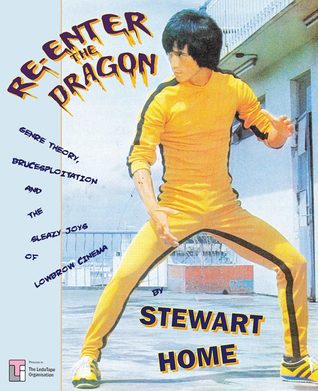 Re-Enter the Dragon: Genre Theory, Brucesploitation and the Sleazy Joys of Lowbrow Cinema (Hardcover)