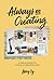 Always Be Creating: A Field Guide to Living a Creative Life