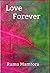 Love Forever by Ruma Mamtora
