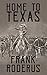 Home To Texas (Harrison Wil...