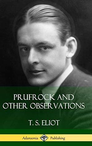 Prufrock and Other Observations