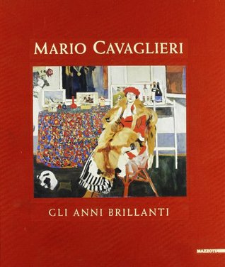 Mario Cavaglieri: Gli anni brillanti : dipinti 1912-1922 : [catalogo delle opere (Italian Edition)