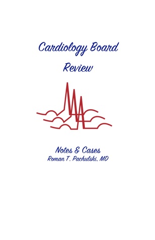 Cardiology Board Review Notes and Cases